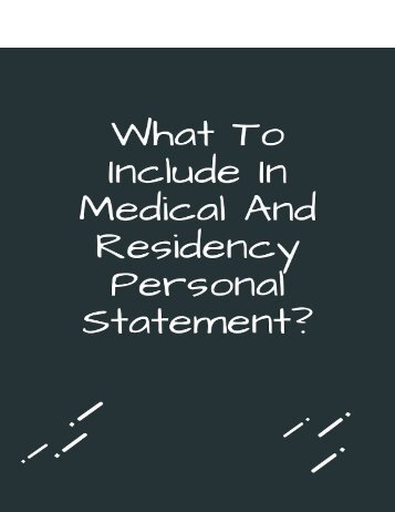 What To Include In Medical And Residency Personal Statement