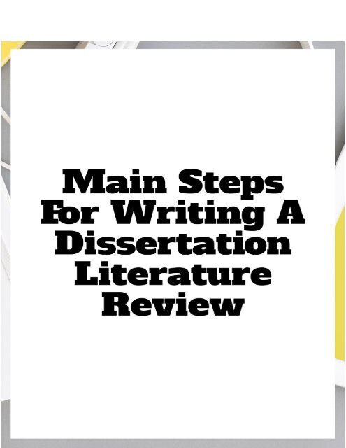 Main Steps For Writing A Dissertation Literature Review