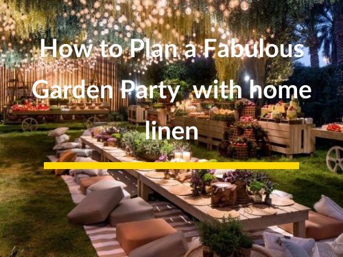 How to Plan a Fabulous Garden Party with home linen