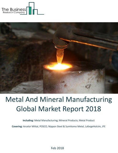 Metal_And_Mineral_Manufacturing_Global Market Report_2018_Sample