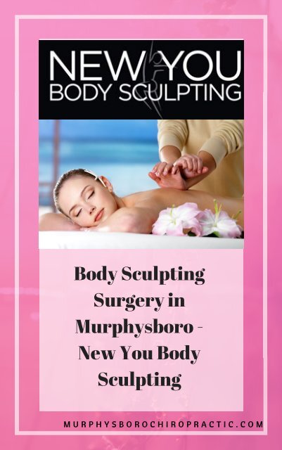 Body Sculpting laser and treatment- Murphysborochiropractic.com