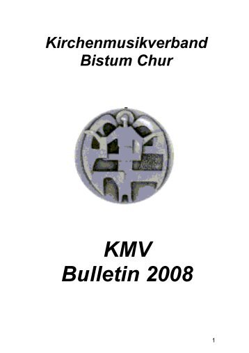 Inhalt KMV - Bulletin 2008 - Kirchenmusikverband Bistum Chur