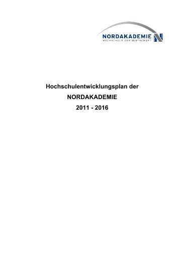Hochschulentwicklungsplan der NORDAKADEMIE 2011 - 2016