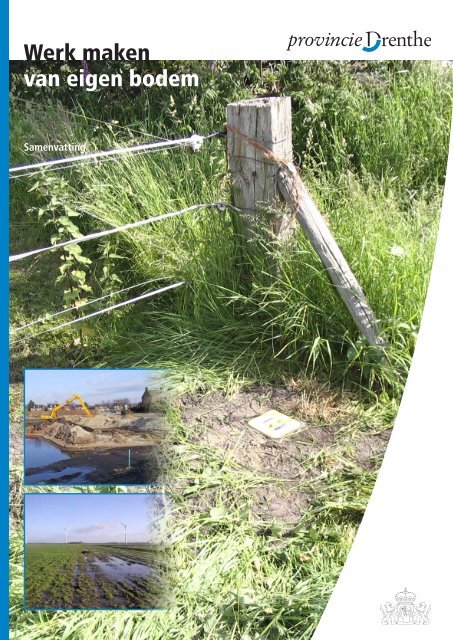 Samenvatting 'Werk maken van eigen bodem' - Provincie Drenthe