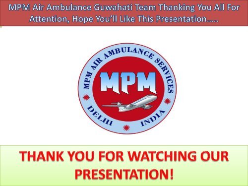 MPM Air Ambulance Services in Guwahati – Best Medical Transport Service