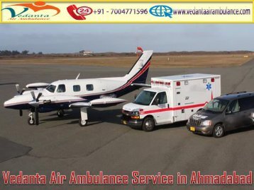 Ahmadabad and AmritsarVedanta Air Ambulance Service in Ahmadabad at Anytime