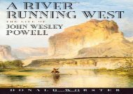 [+][PDF] TOP TREND A River Running West: The Life of John Wesley Powell  [FULL] 