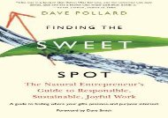 [+][PDF] TOP TREND Finding the Sweet Spot: The Natural Entrepreneur s Guide to Responsible, Sustainable, Joyful Work [PDF] 