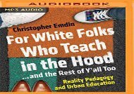 Read For White Folks Who Teach in the Hood.and the Rest of Y all Too: Reality Pedagogy and Urban Education (pdf,epub,txt)