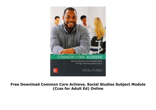 Free Download Common Core Achieve, Social Studies Subject Module (Ccss for Adult Ed) Online
