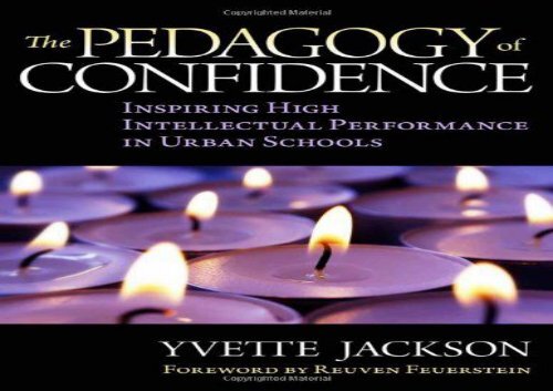 Read The  Pedagogy of Confidence: Inspiring High Intellectual Performance in Urban Schools Full Ebook