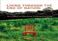 Read Living Through the End of Nature: The Future of American Environmentalism (The MIT Press) | Ebook