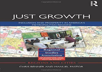 Download Just Growth: Inclusion and Prosperity in America s Metropolitan Regions (Regions and Cities) | PDF File