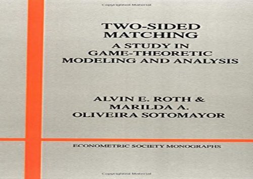 Free Two-Sided Matching: A Study in Game-theoretic Modeling and Analysis (Econometric Society Monographs) | Download file