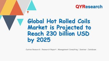 Global Hot Rolled Coils Market is Projected to Reach 230 billion USD by 2025