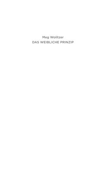 9898_Wolitzer_Das weibliche Prinzip_Leseprobe