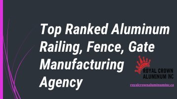 Top Ranked Aluminum Railing, Fence, Gate Manufacturing Agency