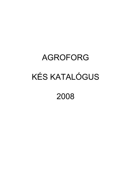 Kereső táblázat a kések hosszúsága szerint 2008 - Agroforg Kft.