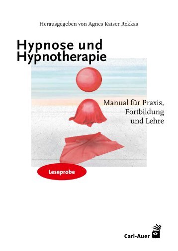 Agnes Kaiser Rekkas - Hypnose und Hypnotherapie - Manual für Praxis, Fortbildung und Lehre