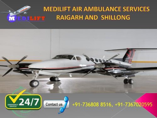 Hi-tech Air Ambulance Services Raigarh and Shillong by Medilift