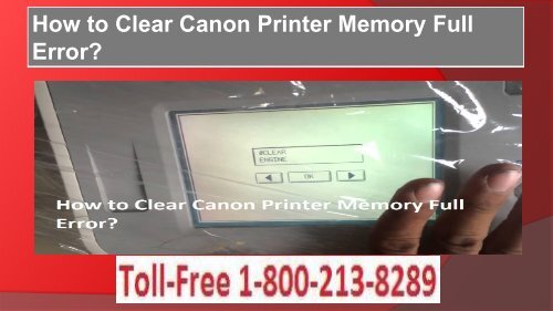 Call 1-800-213-8289 How to Clear Canon Printer Memory Full Error?