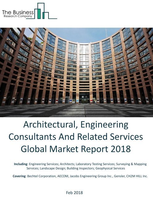 Architectural Engineering Consultants And Related Services Global Market Report 18 Sample