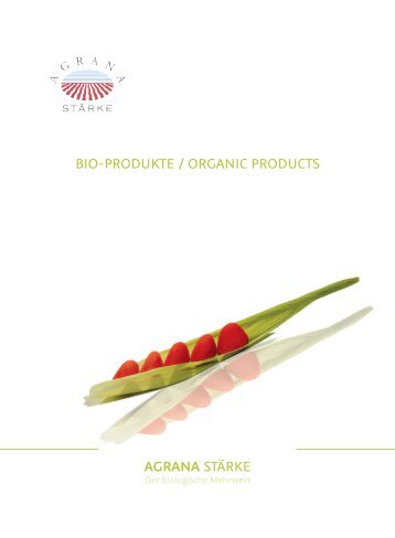 AGRANA STÄRKE BIO-PRODUKTE / ORGANIC PRODUCTS