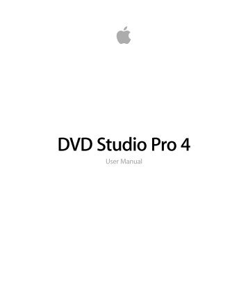 DVD Studio Pro 4 User Manual - Help Library - Apple