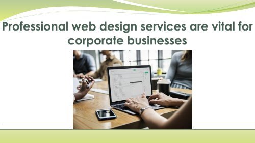 Professional web design services are vital for corporate