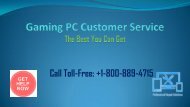 Gaming PC Customer Service +1-800-889-4715 all the issues are resolved here