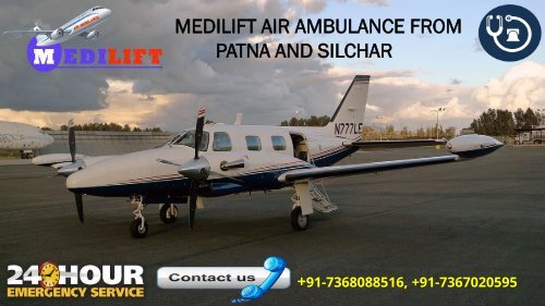 Get Medilift Air Ambulance from Patna and Silchar with ICU Support System