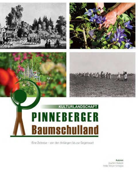 Kulturlandschaft Pinneberger Baumschulland. Eine Zeitreise - von den Anfängen bis zur Gegenwart