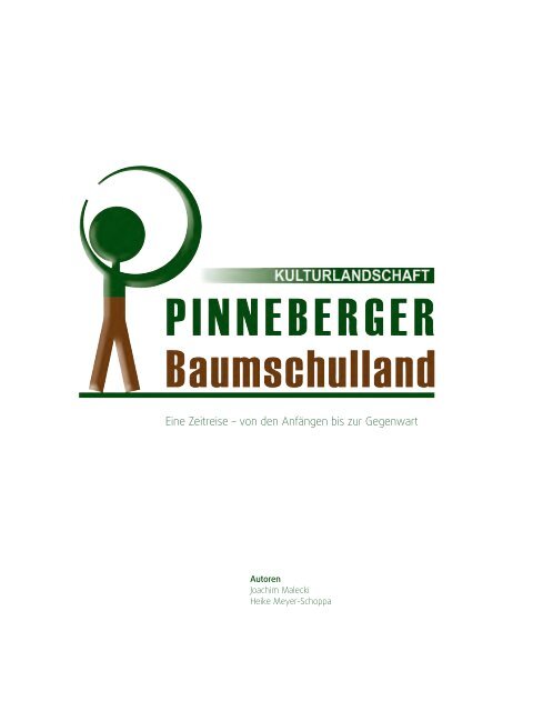 Kulturlandschaft Pinneberger Baumschulland. Eine Zeitreise - von den Anfängen bis zur Gegenwart