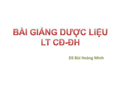 BÀI GIẢNG ÔN THI CAO ĐẲNG ĐẠI HỌC MÔN DƯỢC LIỆU