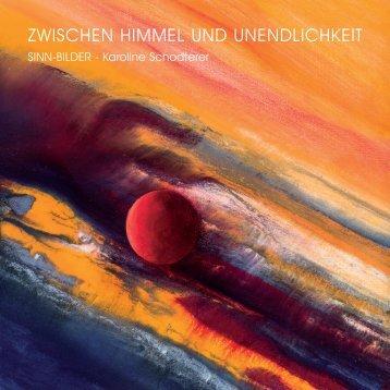 Zwischen Himmel und Unendlichkeit - Sinnbilder - Karoline Schodterer