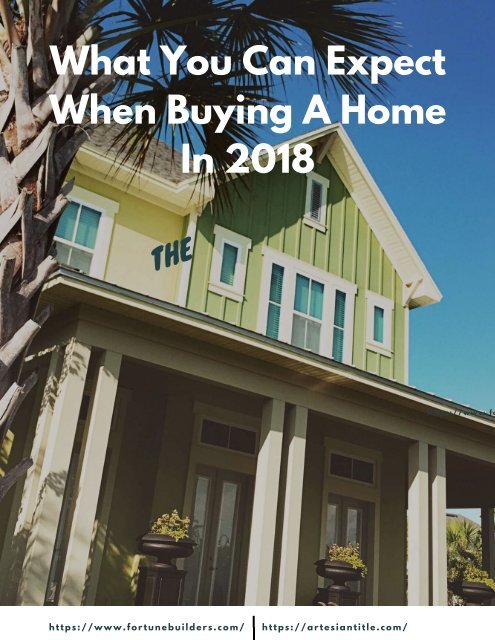 What You Can Expect When Buying A Home In 2018