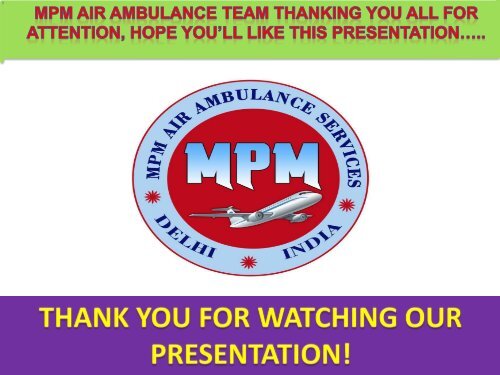 Need Magnificent MPM Air Ambulance services in Muzaffarpur at the Lowest Cost