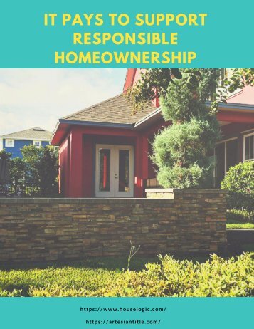 IT PAYS TO SUPPORT RESPONSIBLE HOMEOWNERSHIP