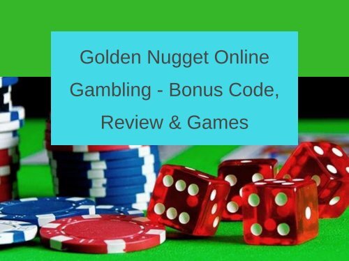 Golden Nugget Online Gambling - Bonus Code, Review &amp; Games