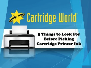 3 Things to Look For Before Picking Cartridge Printer Ink