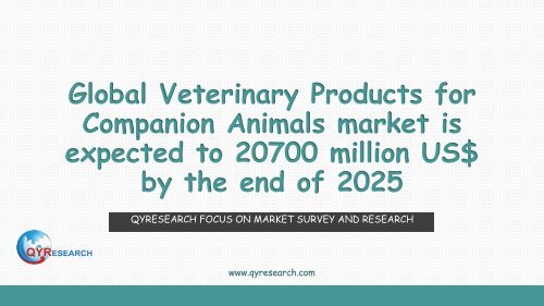 Global Veterinary Products for Companion Animals market is expected to ...