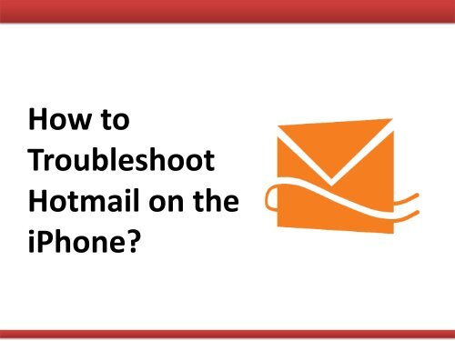 How to Troubleshoot Hotmail on the iPhone?