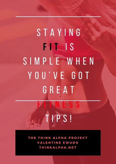 Staying Fit Is Simple When You’ve Got Great Fitness Tips!