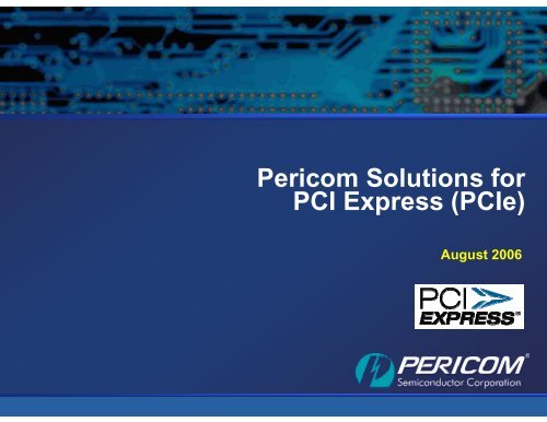 Pericom Solutions for PCI Express (PCIe) - Hy-Line