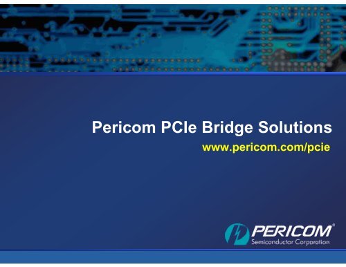 Pericom Solutions for PCI Express (PCIe) - Hy-Line