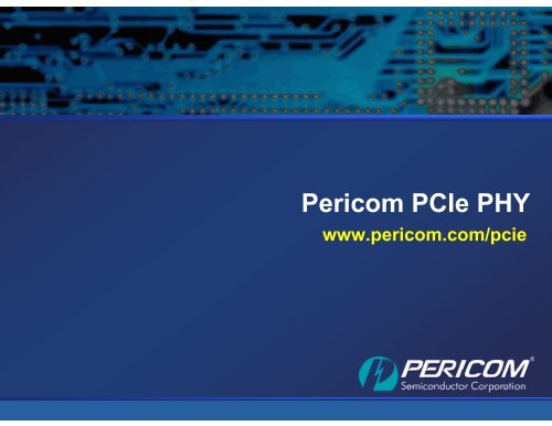 Pericom Solutions for PCI Express (PCIe) - Hy-Line