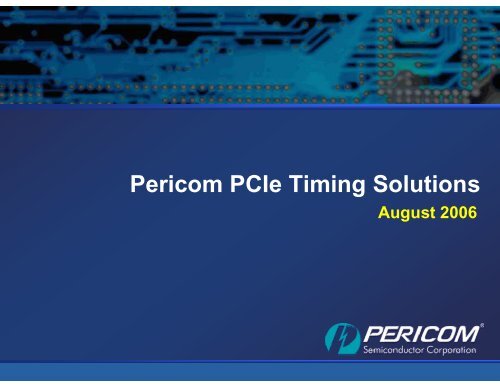 Pericom Solutions for PCI Express (PCIe) - Hy-Line