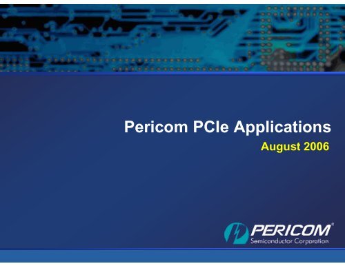 Pericom Solutions for PCI Express (PCIe) - Hy-Line