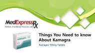 Things You Need to know About Kamagra