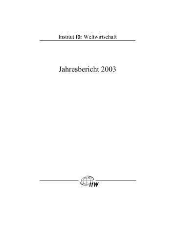 Jahresbericht 2003 - Institut für Weltwirtschaft